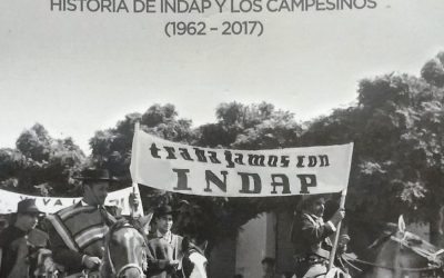 TODA UNA VIDA | HISTORIA DE INDAP Y LOS CAMPESINOS (1962 – 2017)