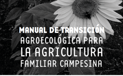 Manual de Transición Agroecológica para la Agricultura Familiar Campesina