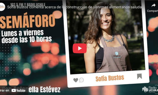 Sofía Bustos comenta acerca de la construcción de sistemas alimentarios saludables y sostenibles